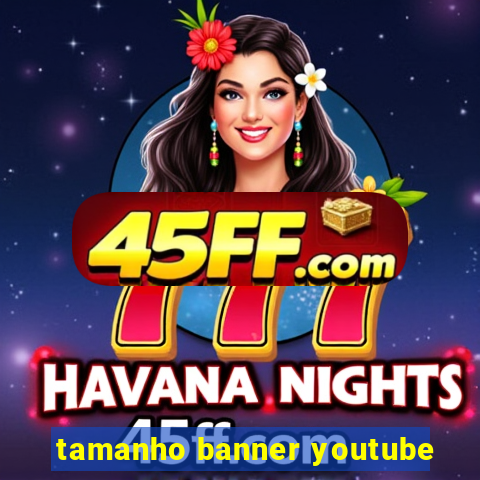 tamanho banner youtube